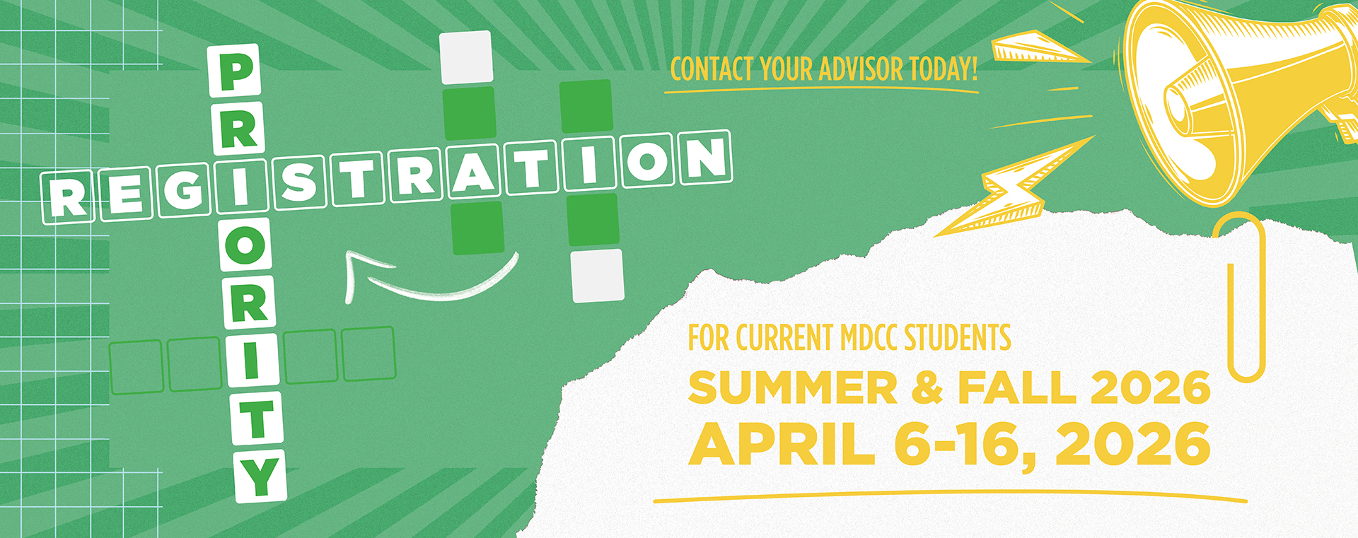 Priority Registration is April 6-16, 2026! Contact your advisor today